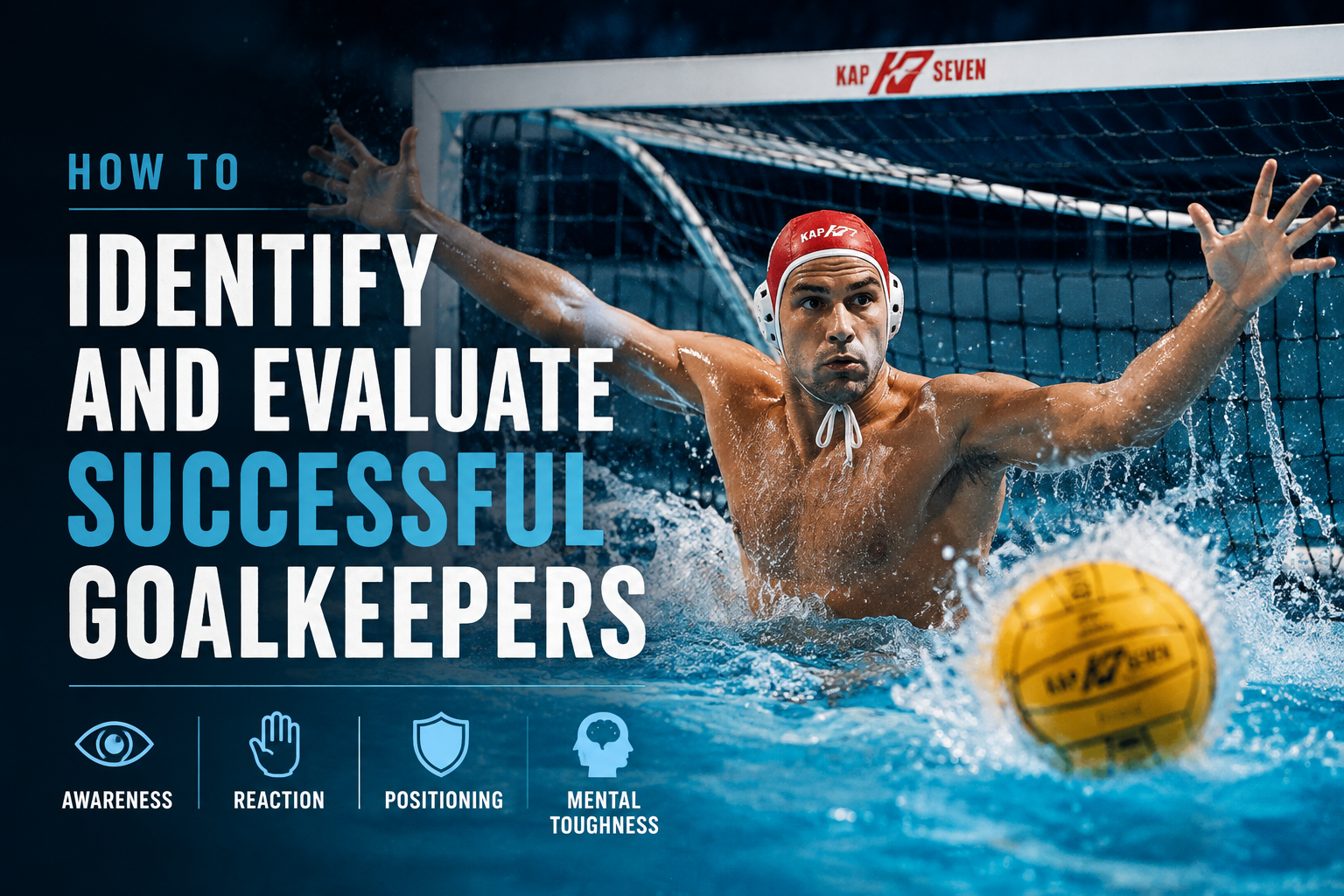 How to Identify and Evaluate Successful Goalkeepers- By Jack Bowen